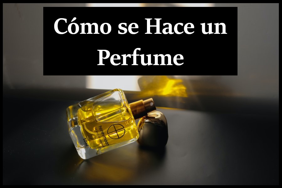 como se hace un perfume