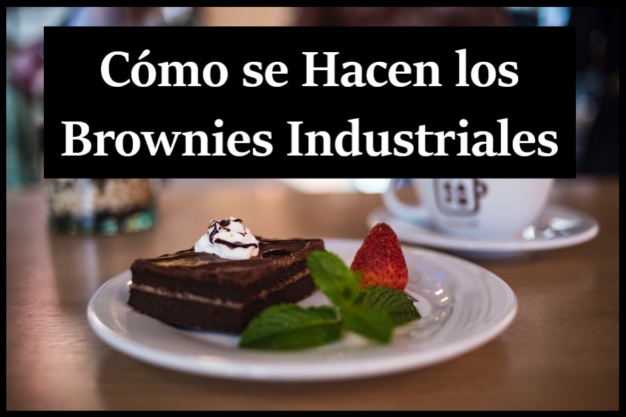 como se hacen los brownies industriales